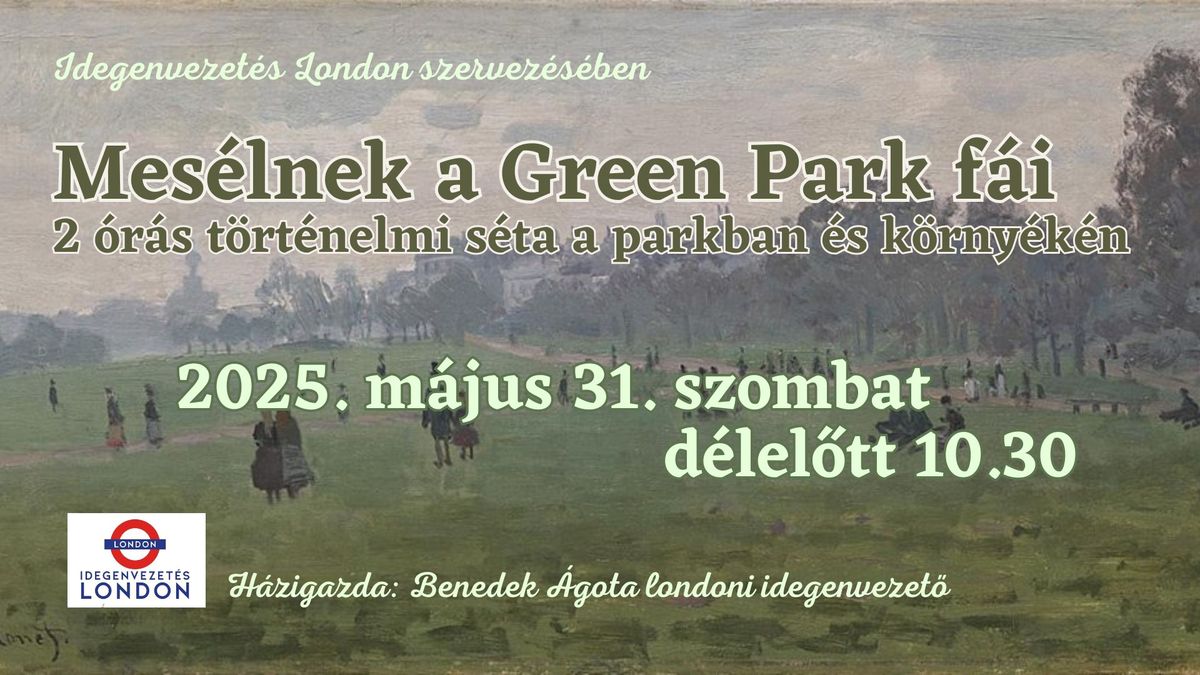 Mes\u00e9lnek a Green Park f\u00e1i (2 \u00f3r\u00e1s idegenvezet\u00e9s)