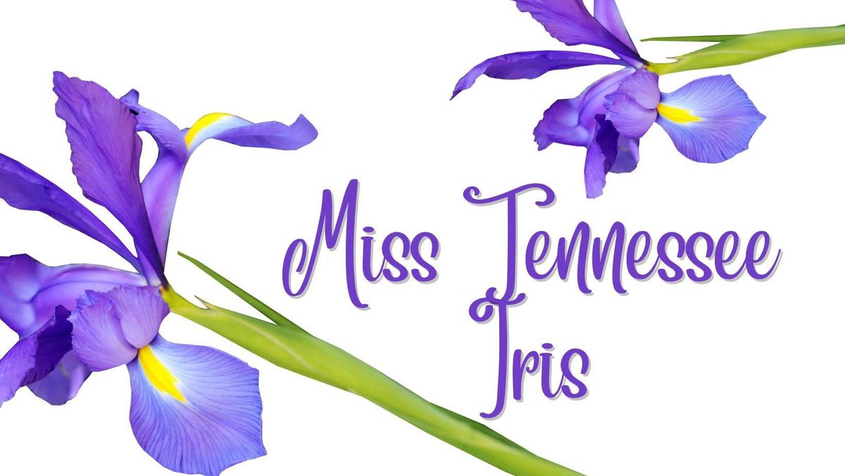 3rd Annual Miss Tennessee Iris Pageant 