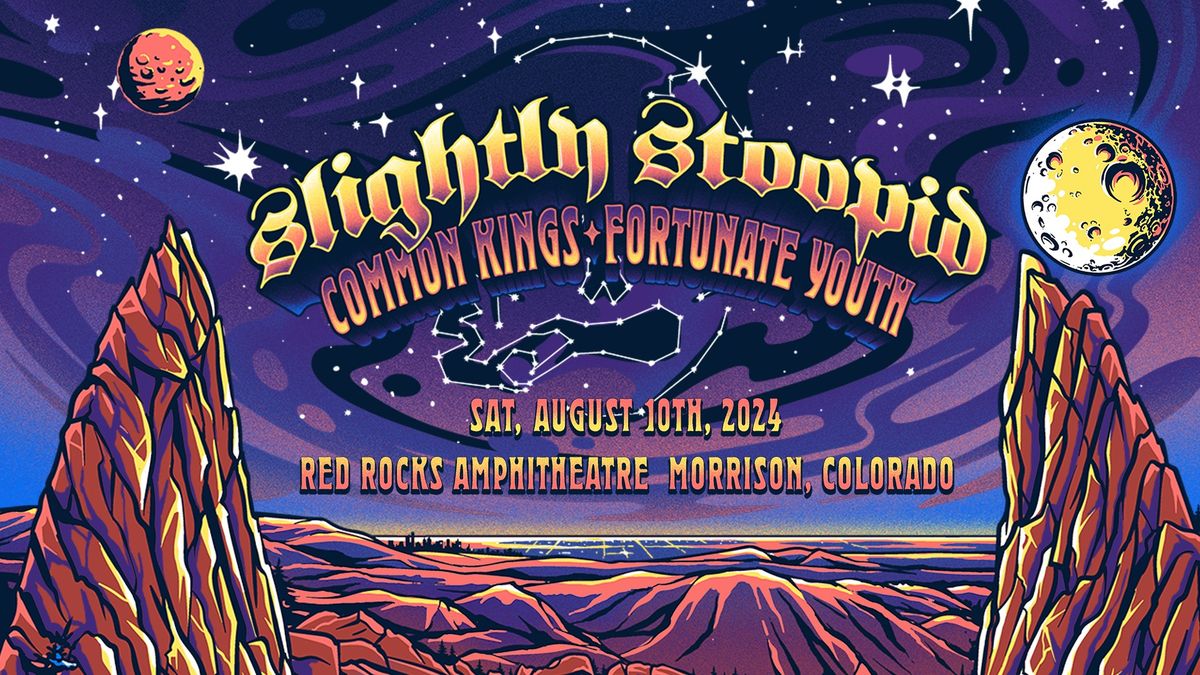 Slightly Stoopid | Red Rocks Amphitheatre | with Common Kings, Fortunate Youth