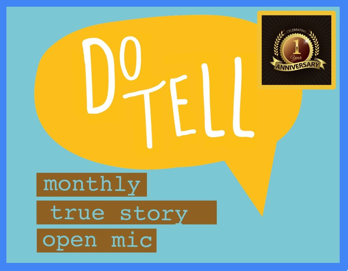 Do Tell's First Year Anniversary Show (Sacramento's Only Monthly True Story Open Mic)