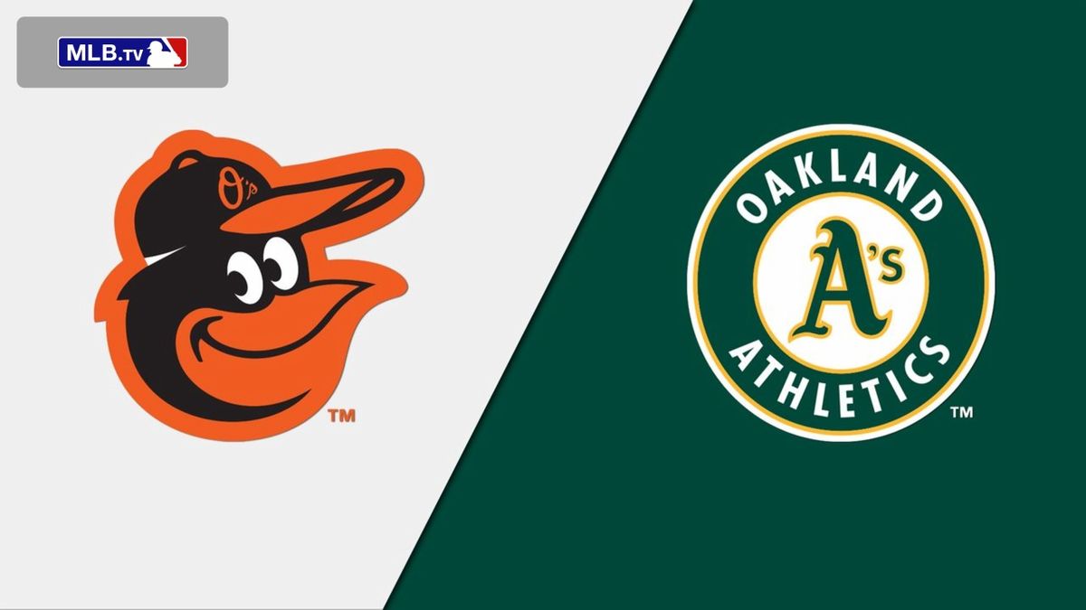 Baltimore Orioles vs. Oakland Athletics