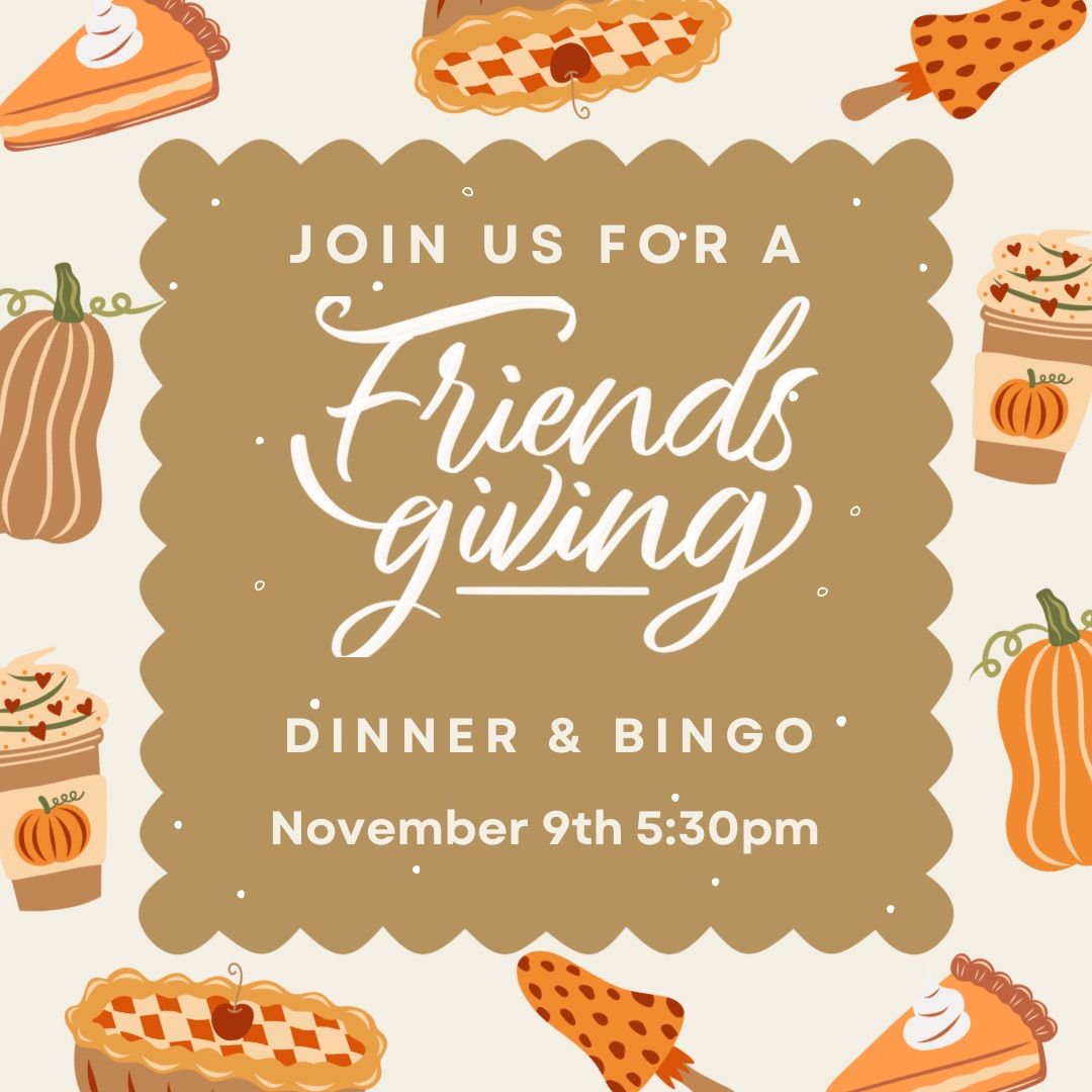 Friendsgiving Dinner & Bingo