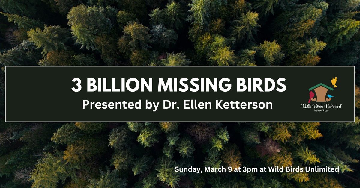 3 Billion Missing Birds, presented by Dr. Ketterson