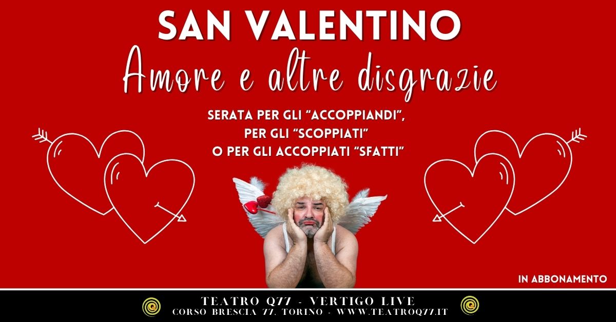 SAN VALENTINO - Amore e altre disgrazie