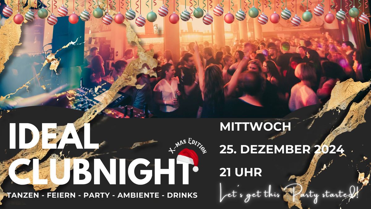 IDEAL Clubnight - X-mas Edition - 25. Dezember 2024