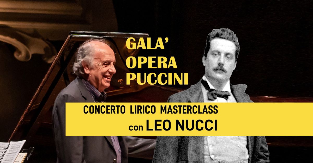 GALA' OPERA PUCCINI - Concerto lirico della Masterclass con Leo Nucci