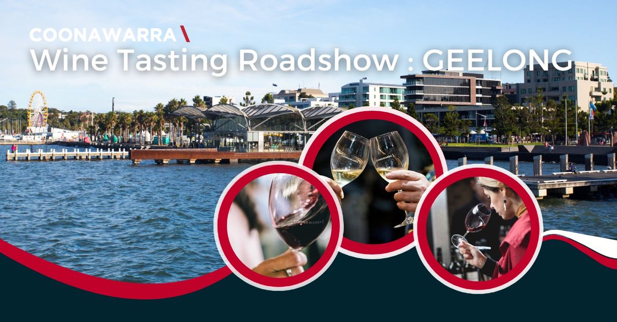 Coonawarra Wine Tasting Roadshow | GEELONG