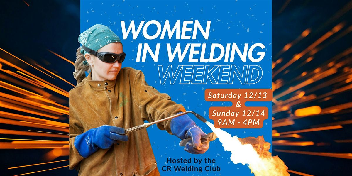 Women+ in Welding Weekend - December 2025