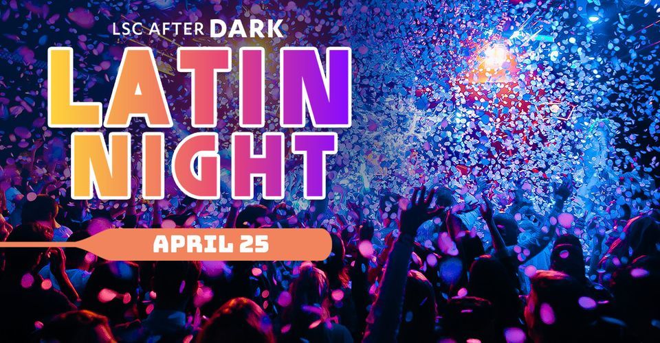 LSC After Dark: Latin Night