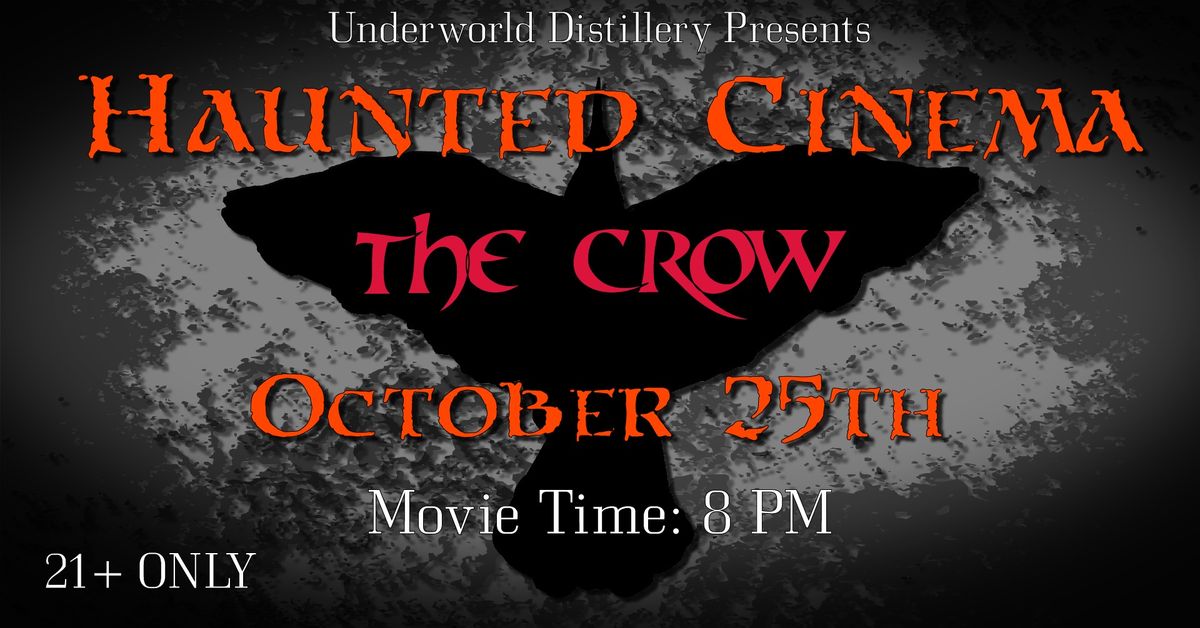 Underworld Distillery Haunted Cinema - The Crow