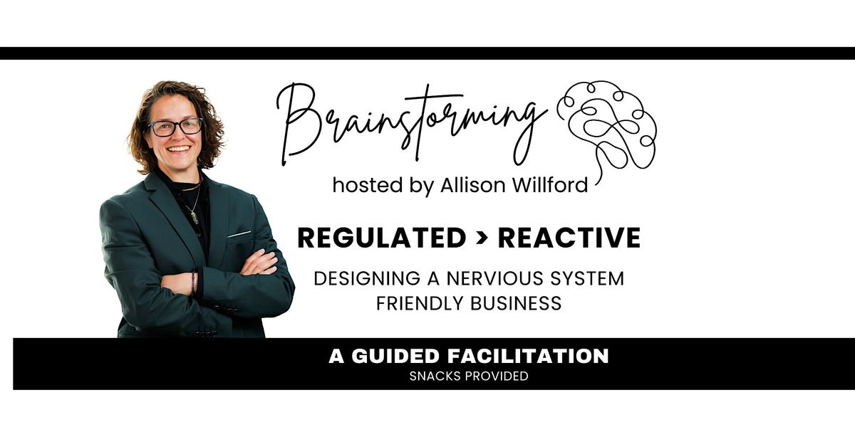 Regulated > Reactive: Designing a Nervous-System-Friendly Business