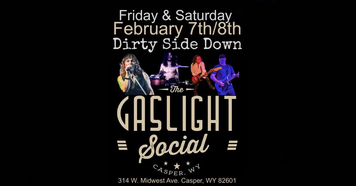 Dirty Side Down at The Gaslight Social - Casper, WY (Friday February 7th)