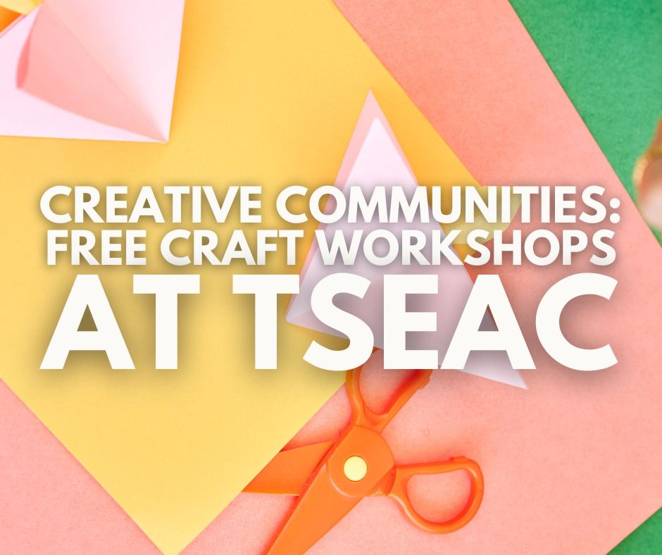 Creative Communities: A Summer Celebration of Arts and Crafts