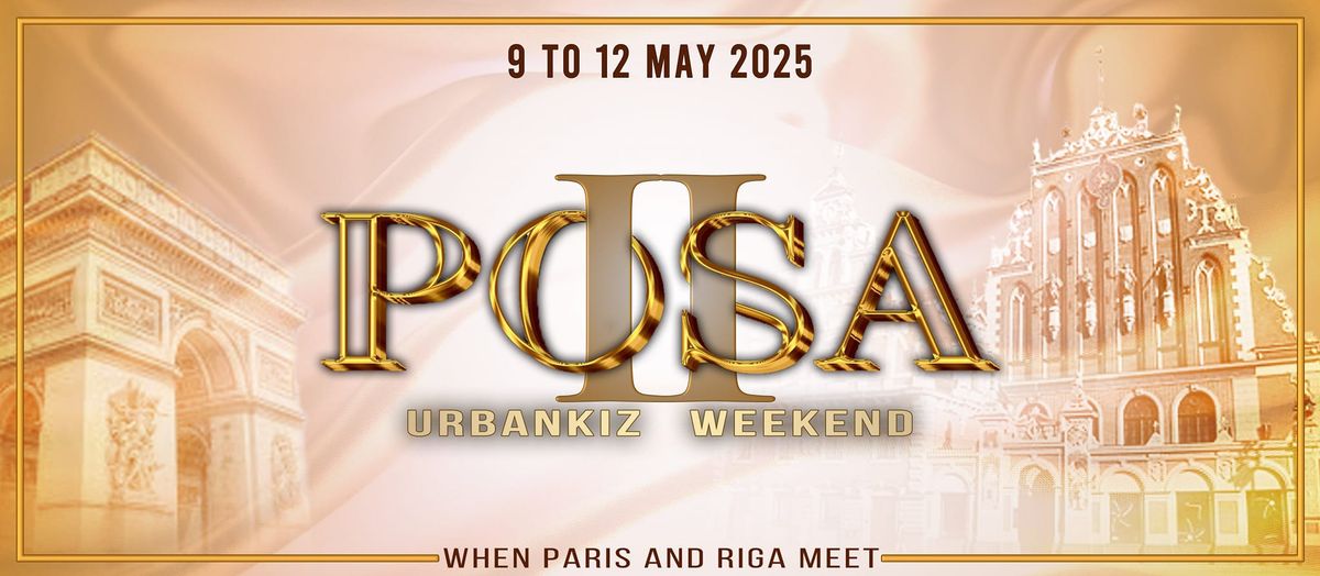 POSA Urbankiz WEEKEND : Riga, Latvia edition 2 