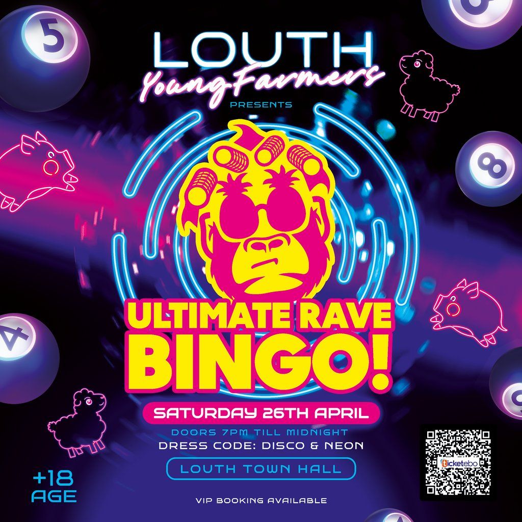 Ultimate Rave Bingo \/\/ Louth \/\/ Saturday 26th April