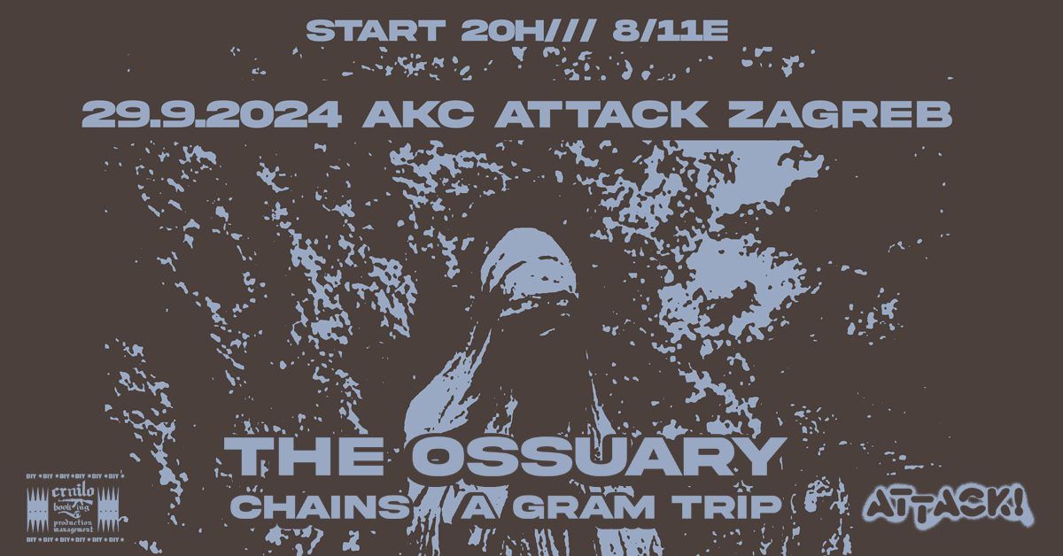 Crnilo: Chains, A Gram Trip, The Ossuary u Attacku!