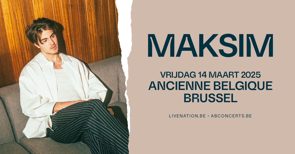 MAKSIM | Ancienne Belgique