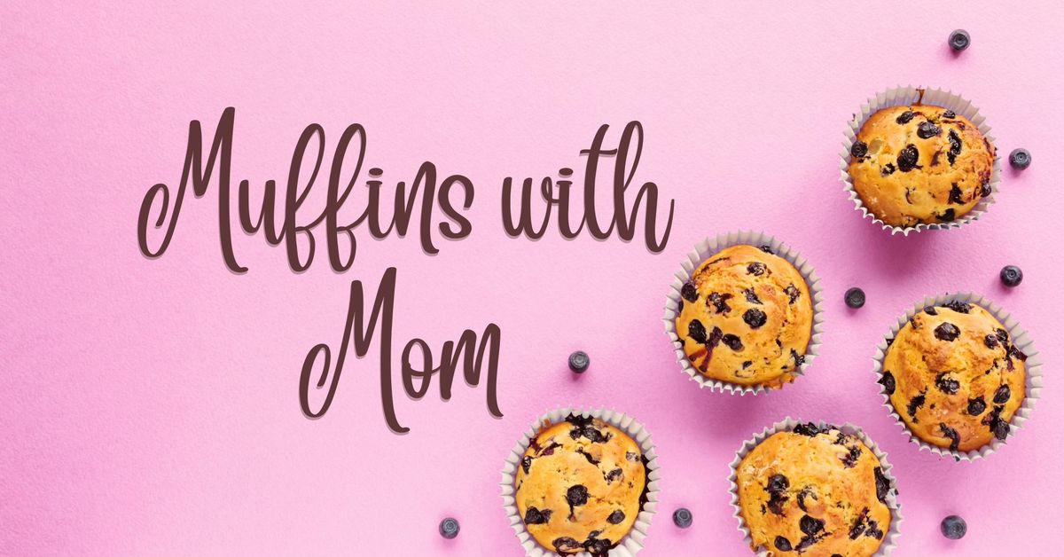Mother's Day Muffins with Moms 