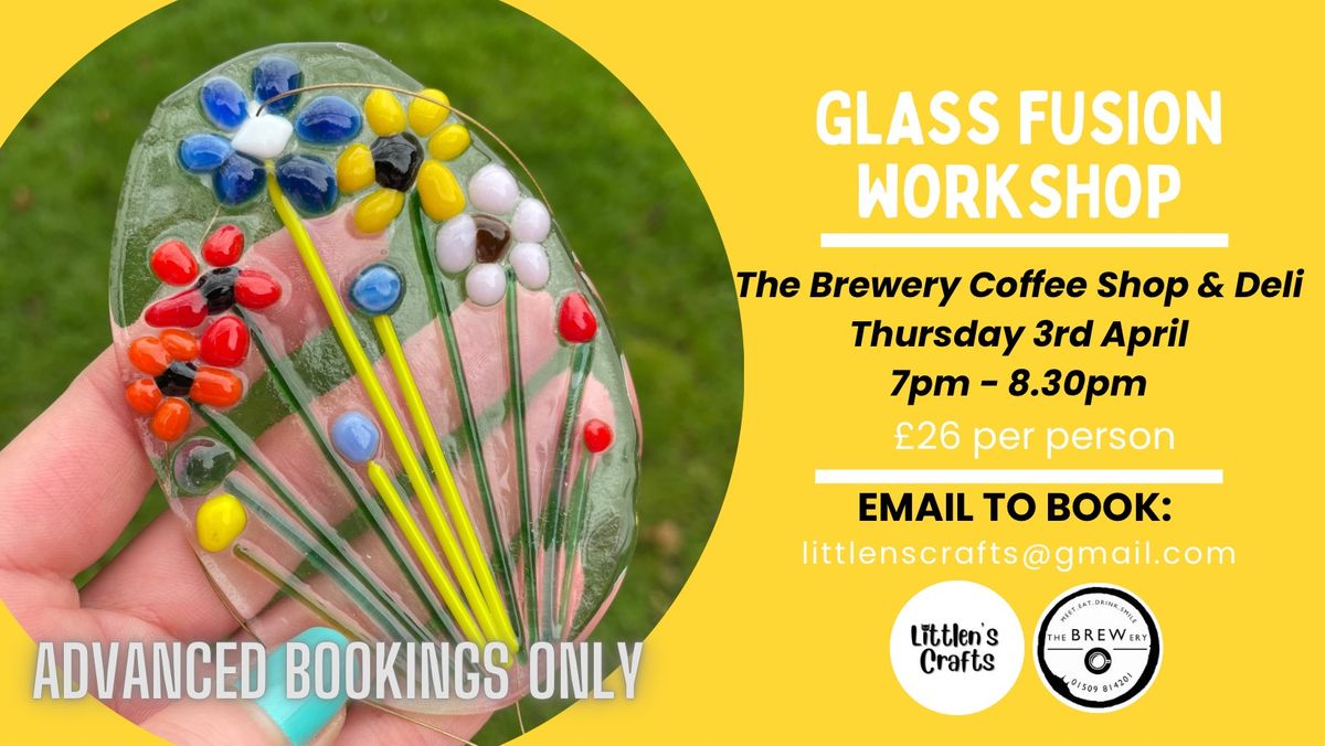 Spring Glass Fusion Workshop at The Brewery Coffee Shop & Deli