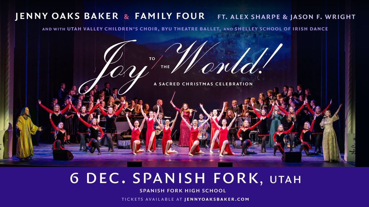 Joy to the World! A Sacred Celebration- Spanish Fork, UT Show