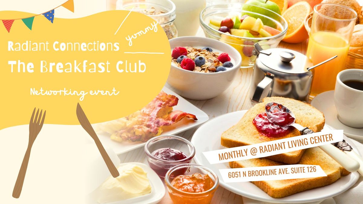 Radiant Connections presents The Breakfast Club Networking