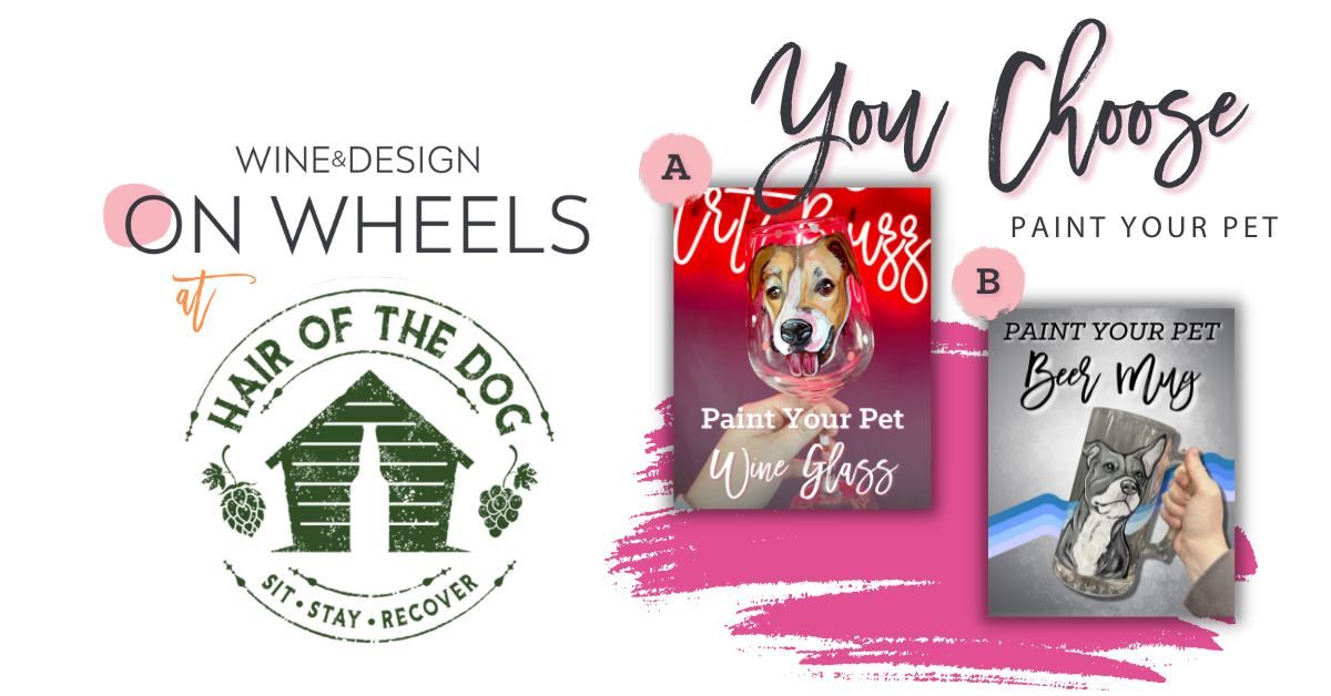 PAINT YOUR PET WINE GLASS OR BEER GLASS AT HAIR OF THE DOG