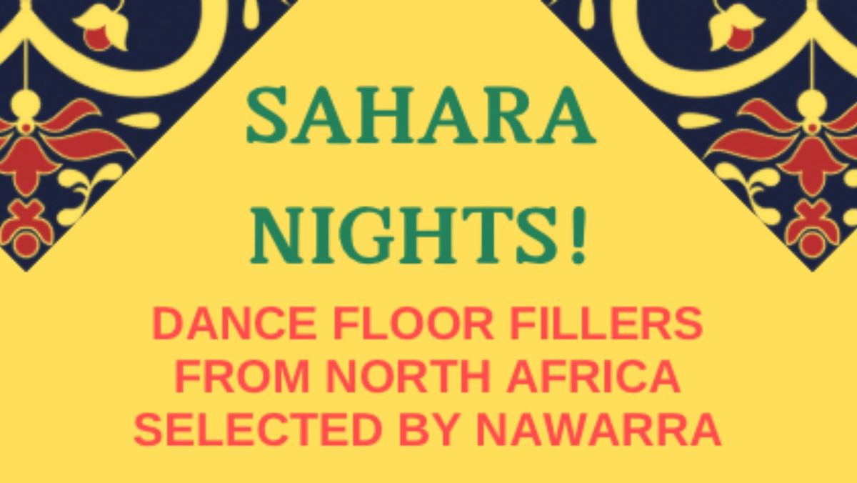 Sahara Nights! Dance floor fillers from North Africa selected by Nawarra