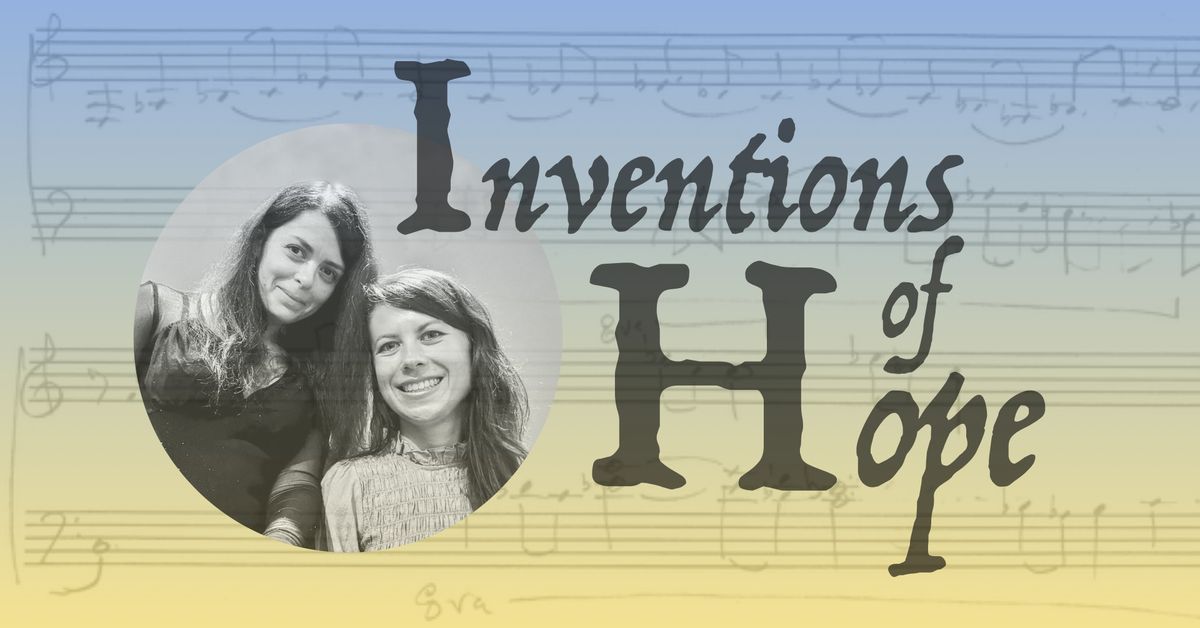 Inventions of Hope: Fundraiser for Ukrainian Music and Medicine