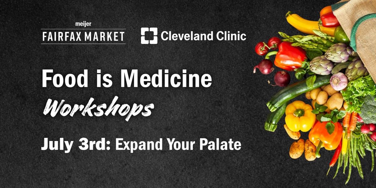 Food is Medicine Workshops: Expand Your Palate