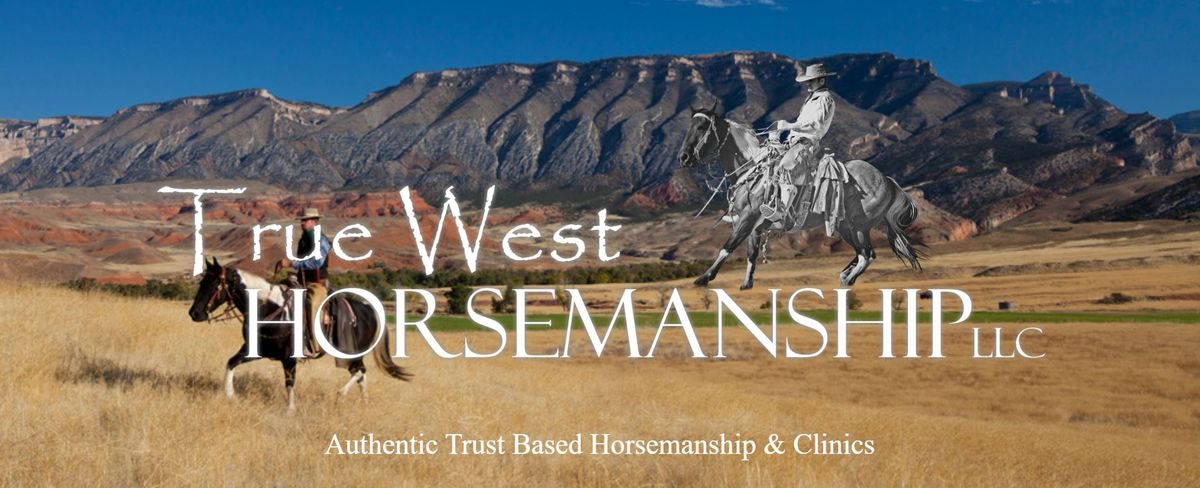 3 Day Horsemanship Clinic with Ben Longwell - True West Horsemanship