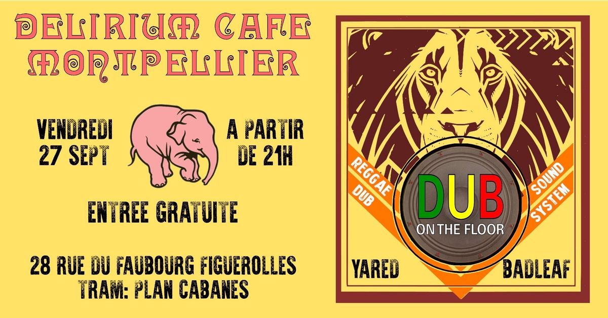 Dub On The Floor au D\u00e9lirium Caf\u00e9 Montpellier 