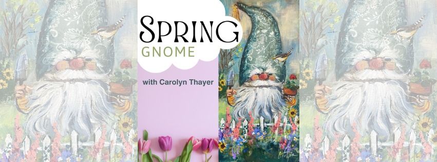 Spring Gnome with Carolyn Thayer