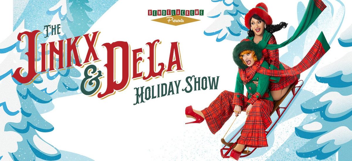 The Jinkx & DeLa Holiday Show