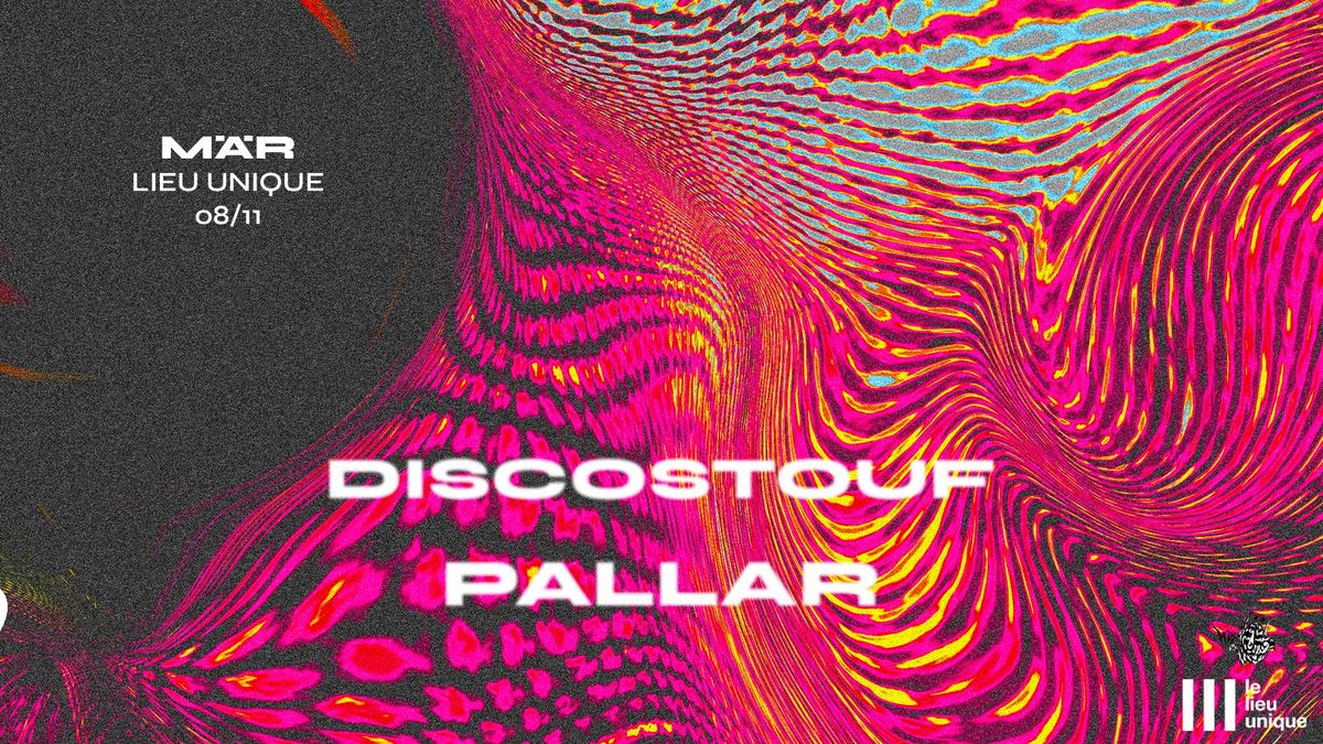 M\u00c4R @ Lieu Unique w\/ Discostouf, Pallar