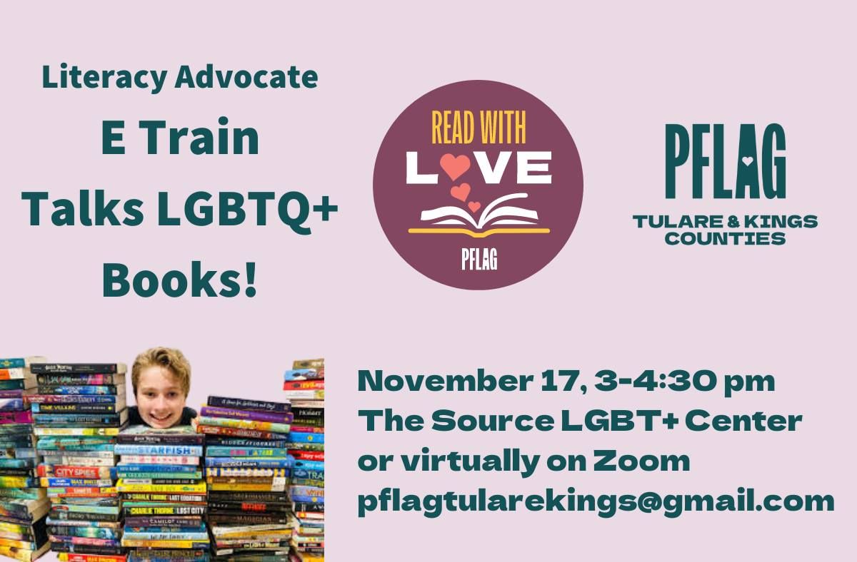 PFLAG Tulare & Kings Counties Presents E Train Talks LGBTQ+ Books!