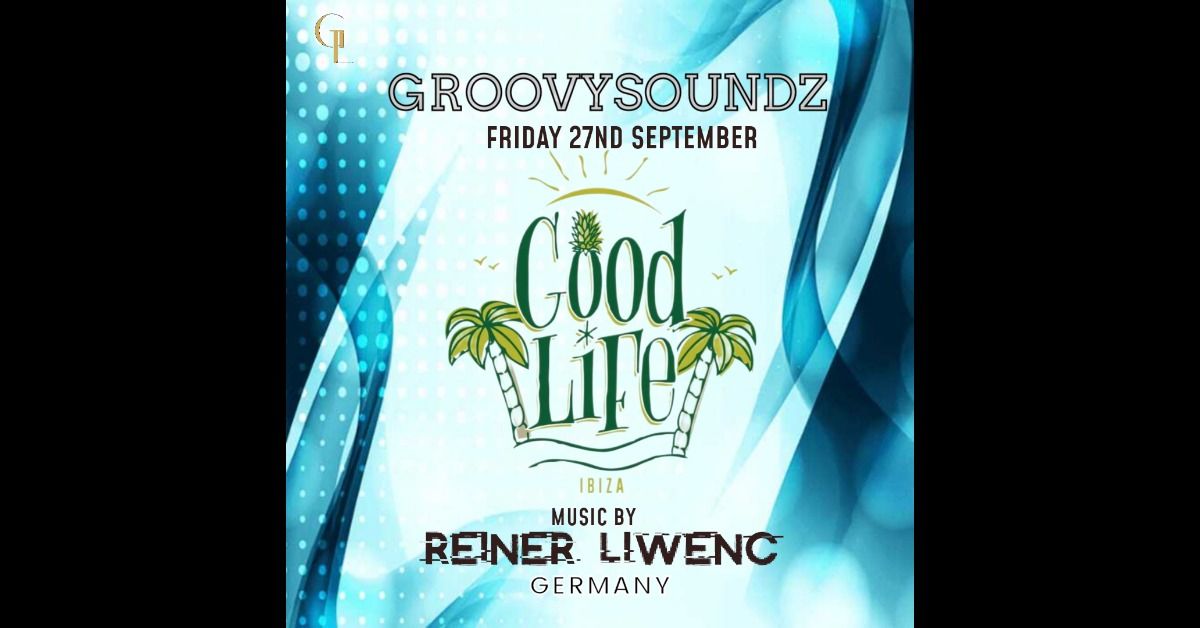 GroovySoundz @ Good-Life-Ibiza \/w Reiner Liwenc, ES, IBIZA