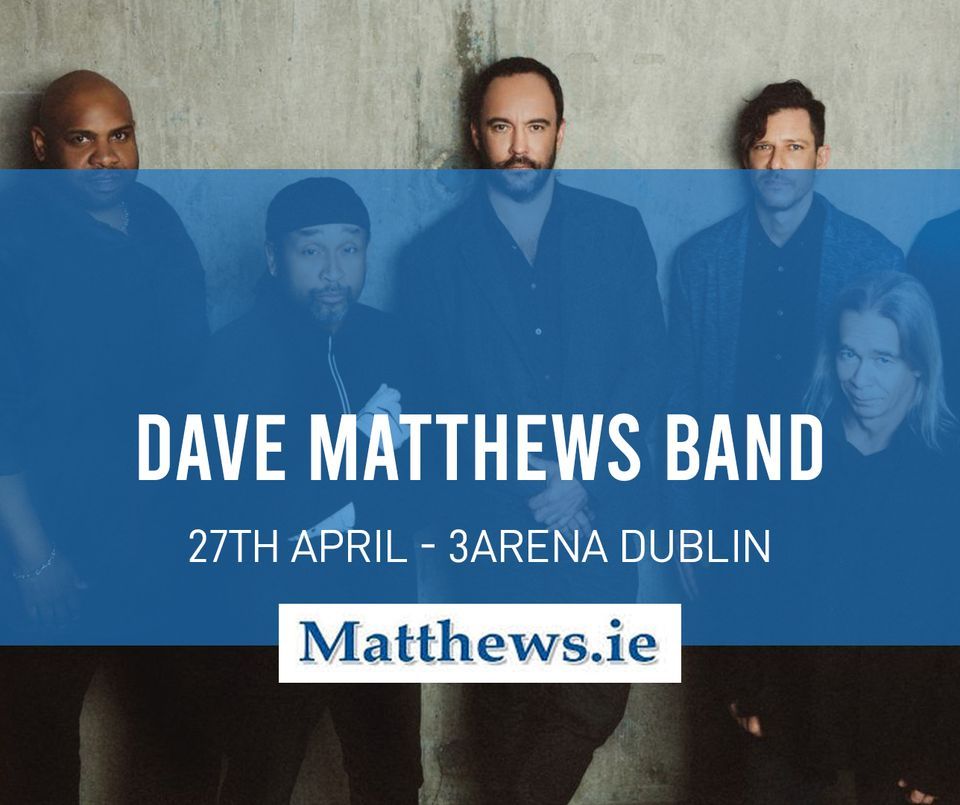 Dave Matthews Band (Bus to 3Arena Dublin)