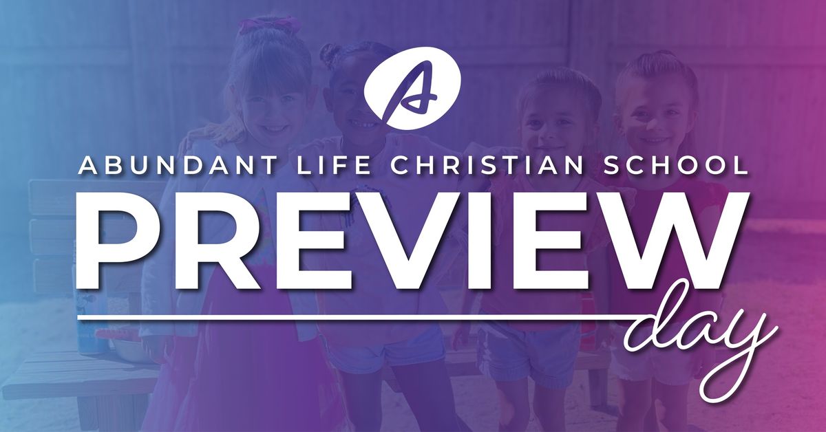 Preview Day at Abundant Life Christian School & Childcare