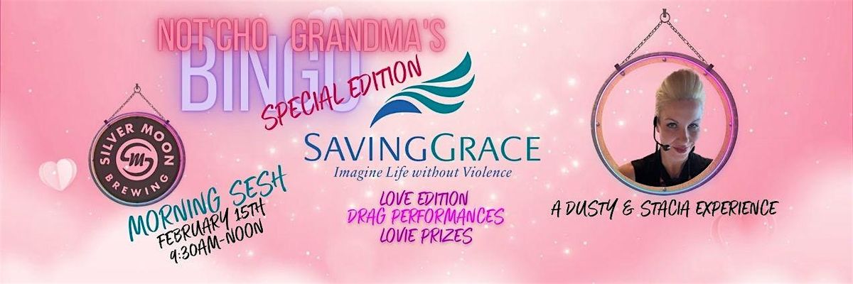 Not'cho Grandma's Bingo - Saving Grace - Love Edition - Morning Sesh