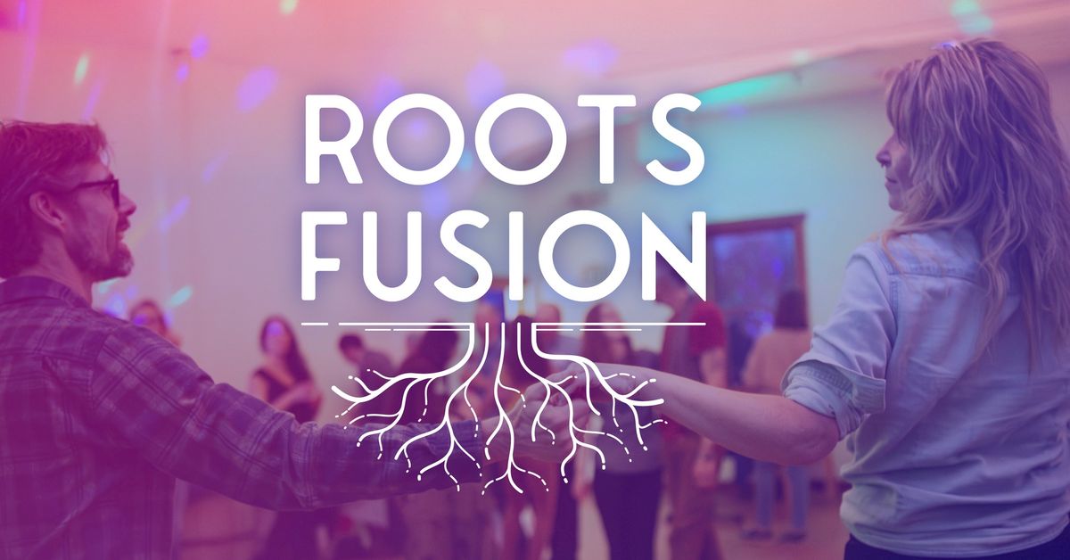 Roots Fusion Winter Monthly Dance Series