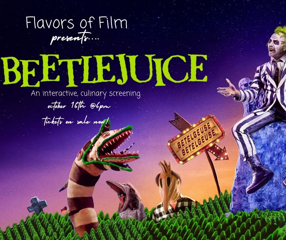 Flavors of Film Presents:  Beetlejuice!