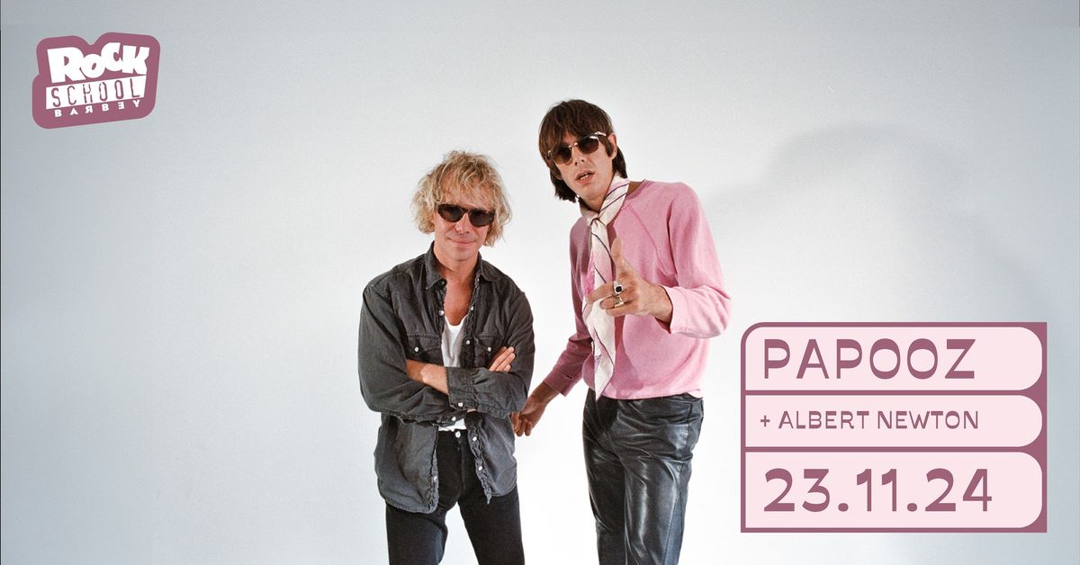 Papooz + Albert Newton \u00b7 Rock School Barbey 