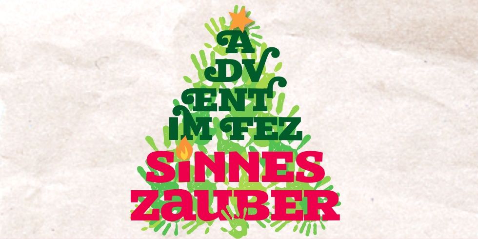 Sinneszauber Advent im FEZ