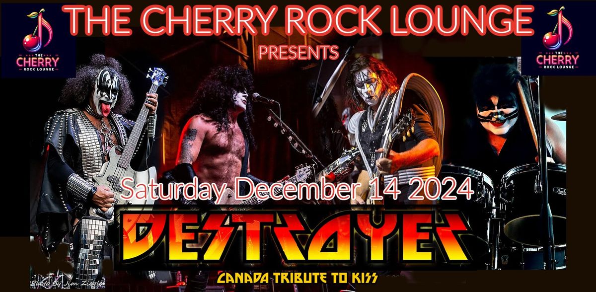 DESTROYER Canada KISS Tribute @The Cherry Rock Lounge