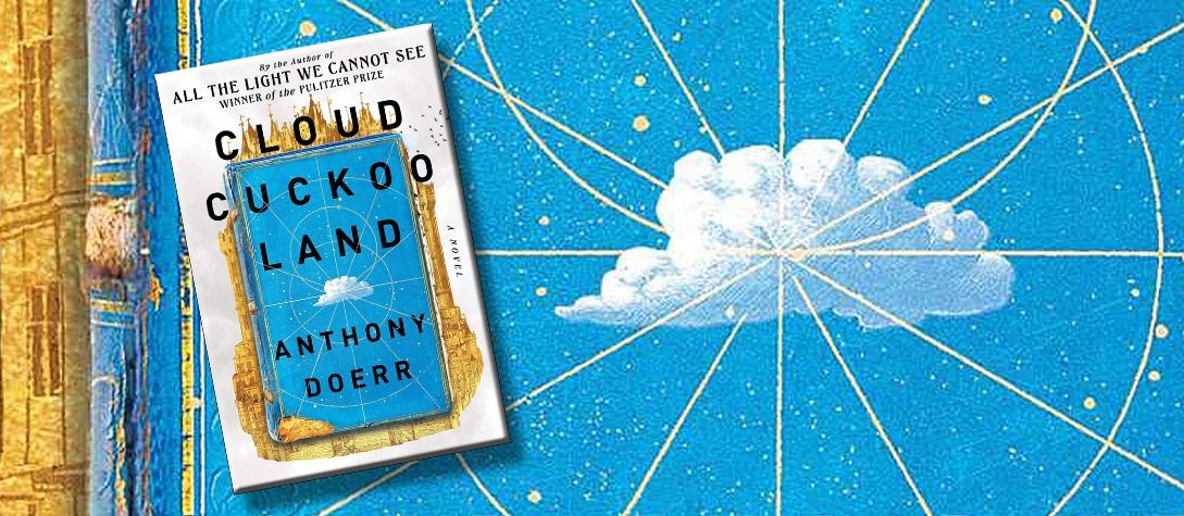 Cloud Cuckoo Land by Anthony Doerr 