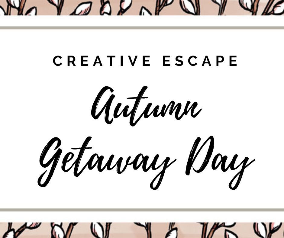 Creative Escape Autumn Getaway Day