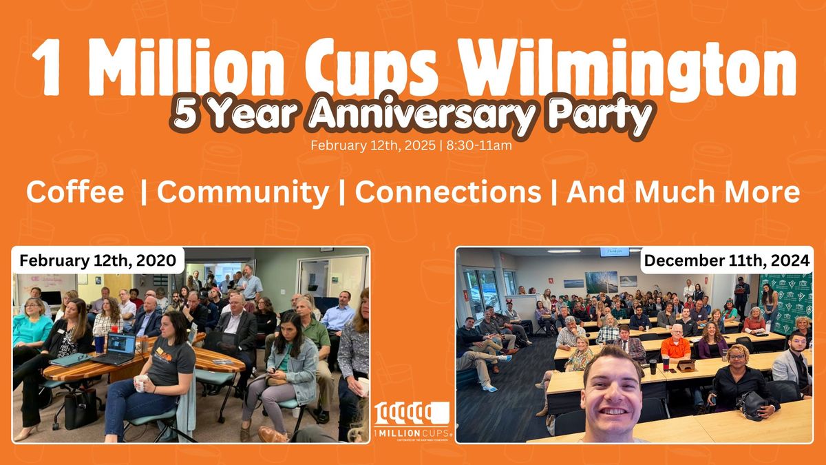 1 Million Cups Wilmington 5 Year Anniversary Party