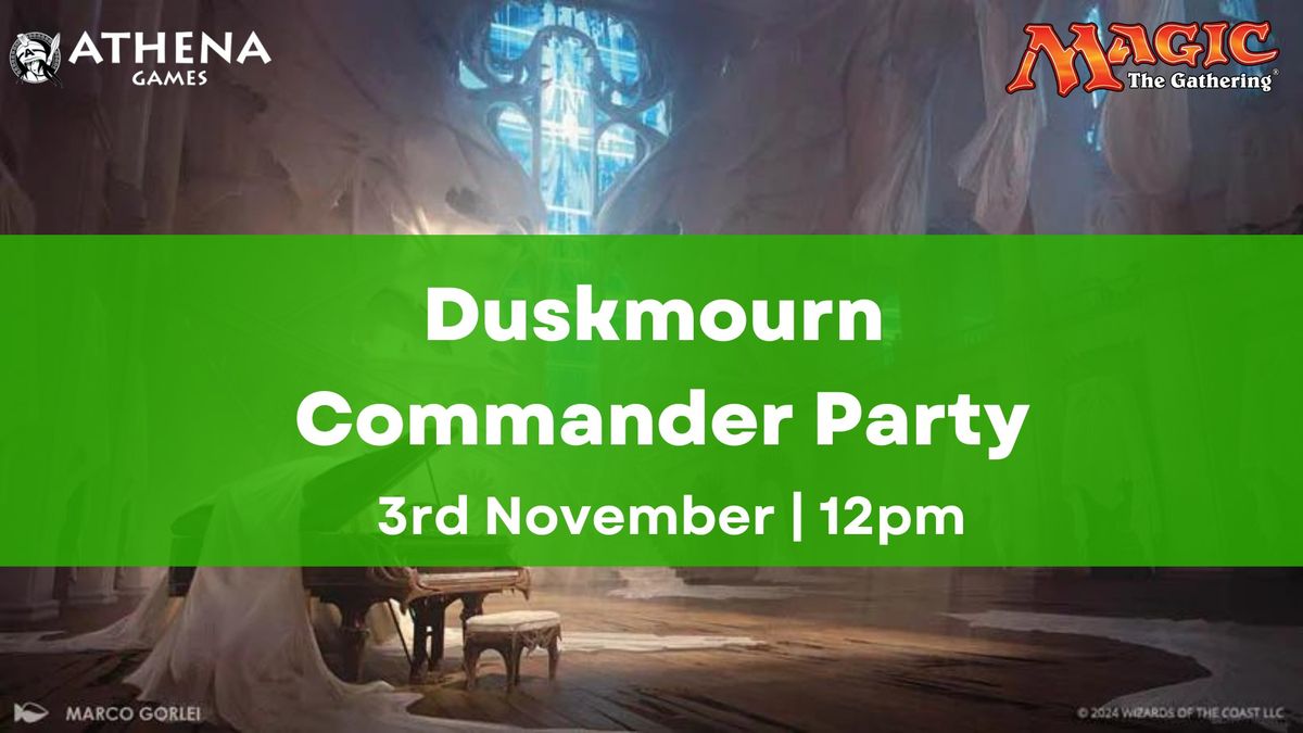 Duskmourn Commander Party | 3rd November | 12pm