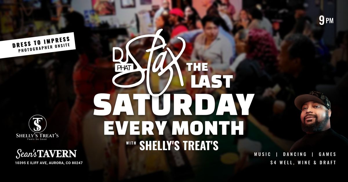 DJ Phat Stax-  Last Saturday with Shelly's Treat's