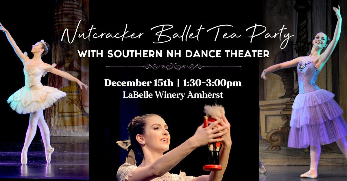 Nutcracker Ballet Tea Party (LaBelle Winery Amherst, 1:30pm)